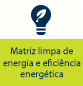 Matriz limpa de energia e eficiência energética