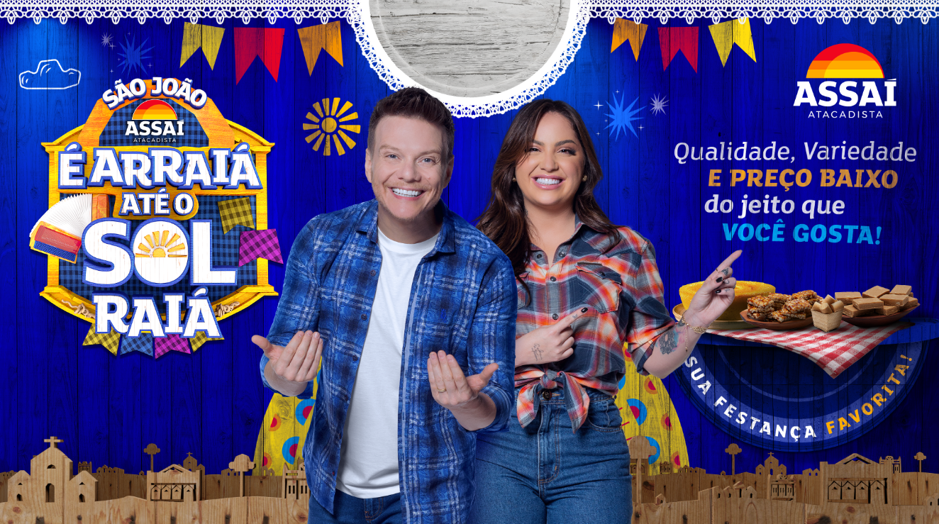 Banner São João Assaí Atacadista com as celebridades - Michel Teló - Raphaela Santos "A Favorita" - empreendedor